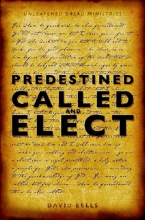 Predestined, Called and Elect