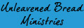 Unleavened Bread Ministries